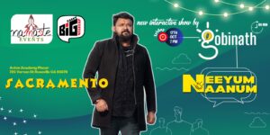 Neeyum Naanum with Gobinath – Sacramento